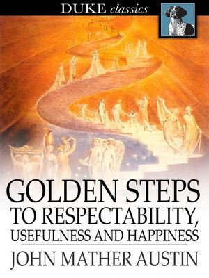 cover image of Golden Steps to Respectability, Usefulness and Happiness